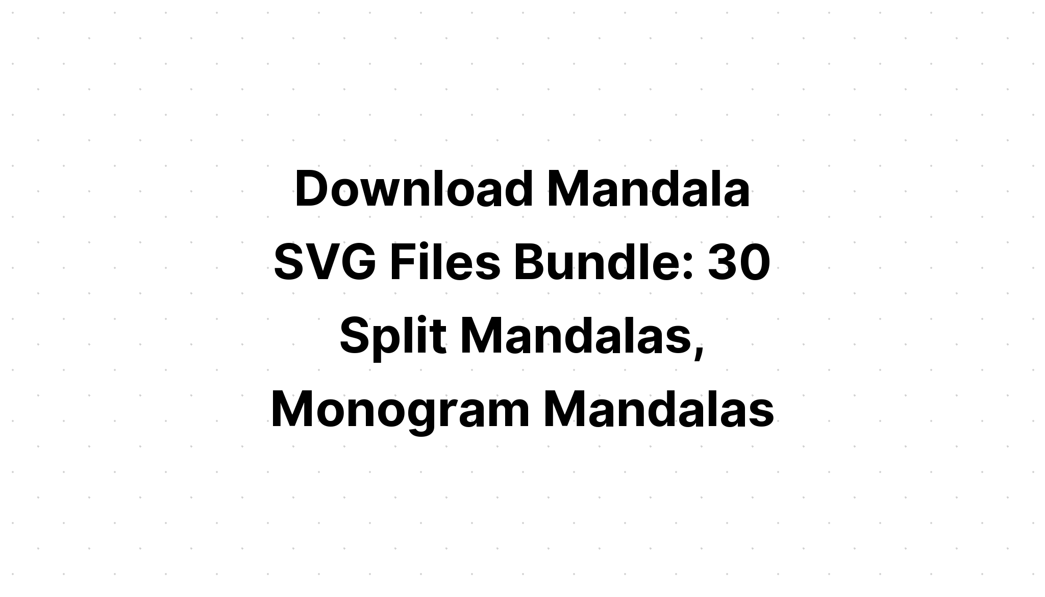 Download Mandala Bundle40 Cut Files SVG File